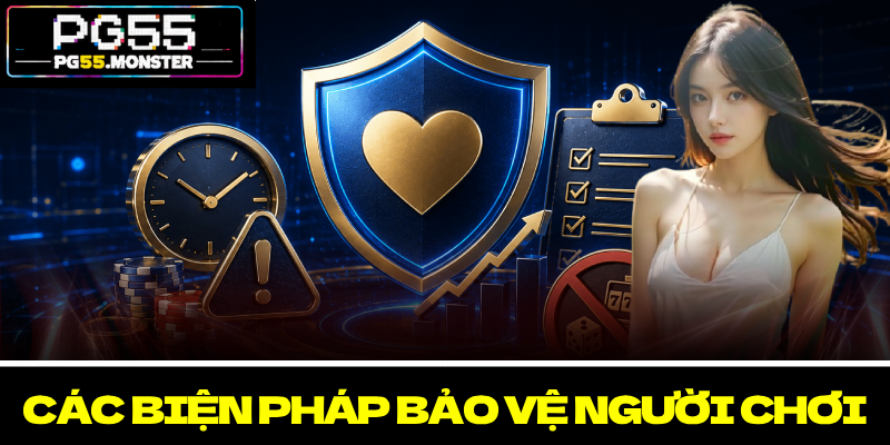 Chính Sách Chơi Có Trách Nhiệm Hạn Chế Rủi Ro Tại PG55 3 Các biện pháp bảo vệ người chơi