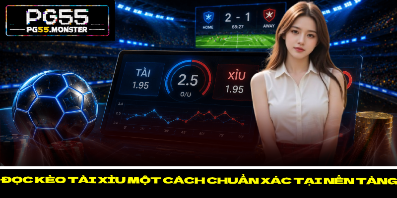 Kèo Tài Xỉu PG55 – Đọc Kèo Chính Xác Để Giảm Rủi Ro 3 Đọc kèo tài xỉu một cách chuẩn xác tại nền tảng