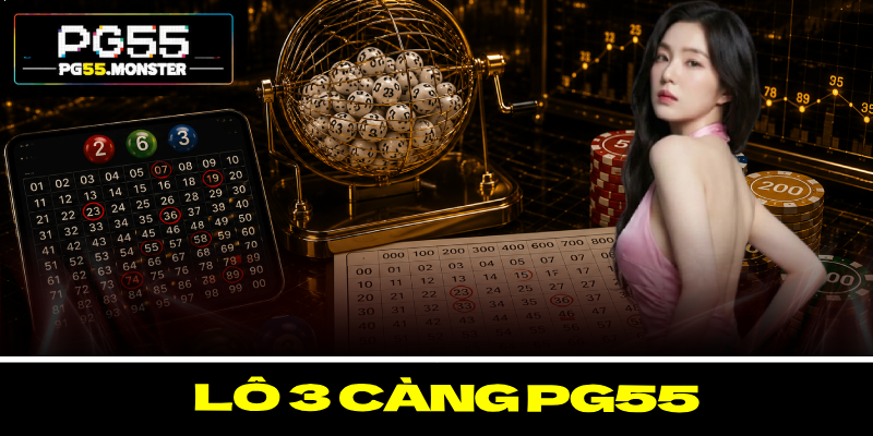 Lô 3 Càng PG55 – Tham Gia Cá Cược Một Cách Chính Xác 7 Lô 3 Càng PG55 – Tham Gia Cá Cược Một Cách Chính Xác