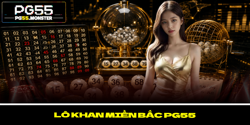 Lô Khan Miền Bắc PG55 – Tìm Ra Được Kết Quả Cuối Cùng 8 Lô Khan Miền Bắc PG55 – Tìm Ra Được Kết Quả Cuối Cùng