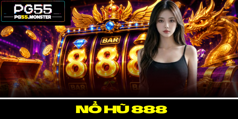 Nổ Hũ 888 – Siêu Phẩm Đổi Thưởng Hấp Dẫn Số 1 Hiện Nay 5 Nổ Hũ 888 – Siêu Phẩm Đổi Thưởng Hấp Dẫn Số 1 Hiện Nay