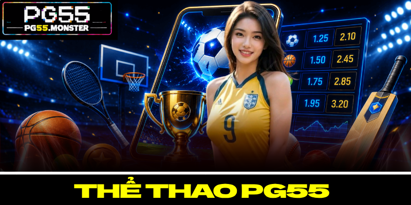 Thể Thao PG55 – Bùng Nổ Đam Mê, Săn Thưởng Hấp Dẫn 1 Thể Thao PG55 – Bùng Nổ Đam Mê, Săn Thưởng Hấp Dẫn