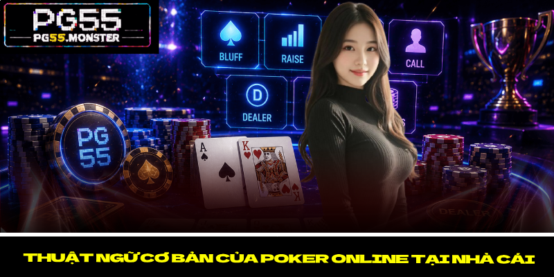 Poker Online PG55 – Thuật Ngữ Quan Trọng Cần Phải Biết 2 Thuật ngữ cơ bản của Poker Online tại nhà cái